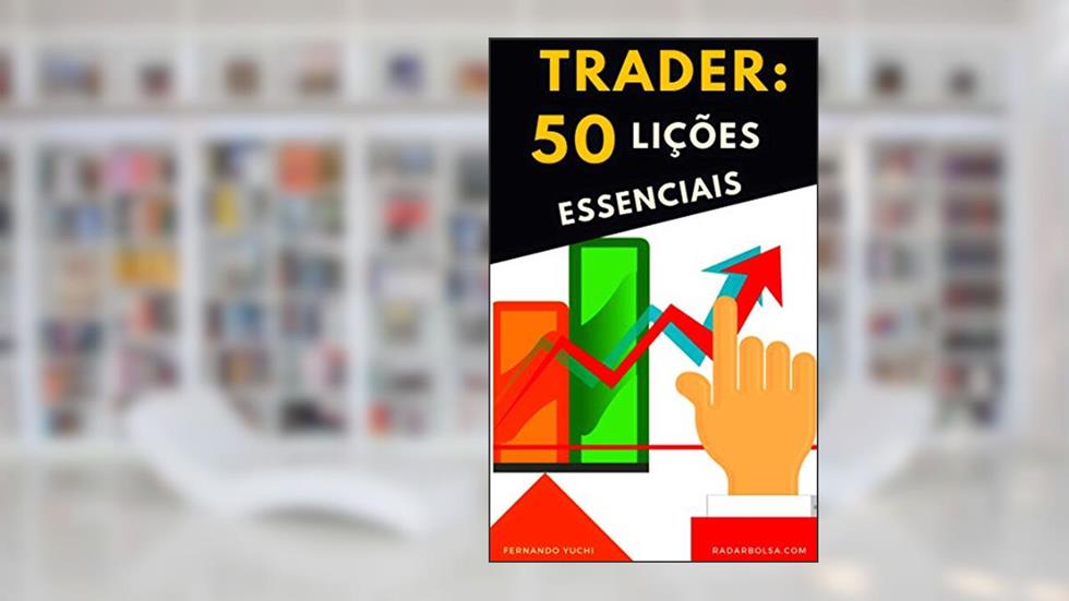 Trader: 50 Lições Essenciais: Análise Técnica, Day Trade, Price Action, Swing Trade e Análise Gráfica., do autor Fernando Y.