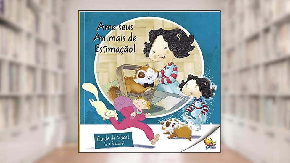 Cuide de Você! Seja Sociável: Ame Seus Animais de Estimação (Nível 2 / Paradidáticos Todolivro), do autor Quixot Multimedia Pvt