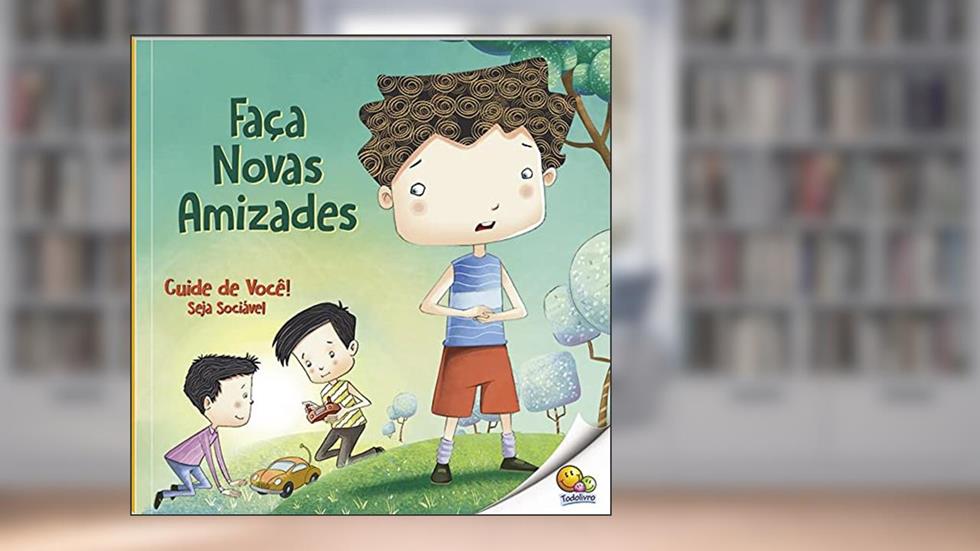 Cuide de Você! Seja Sociável: Faça Novas Amizades (Nível 2 / Paradidáticos Todolivro), do autor Quixot Multimedia Pvt