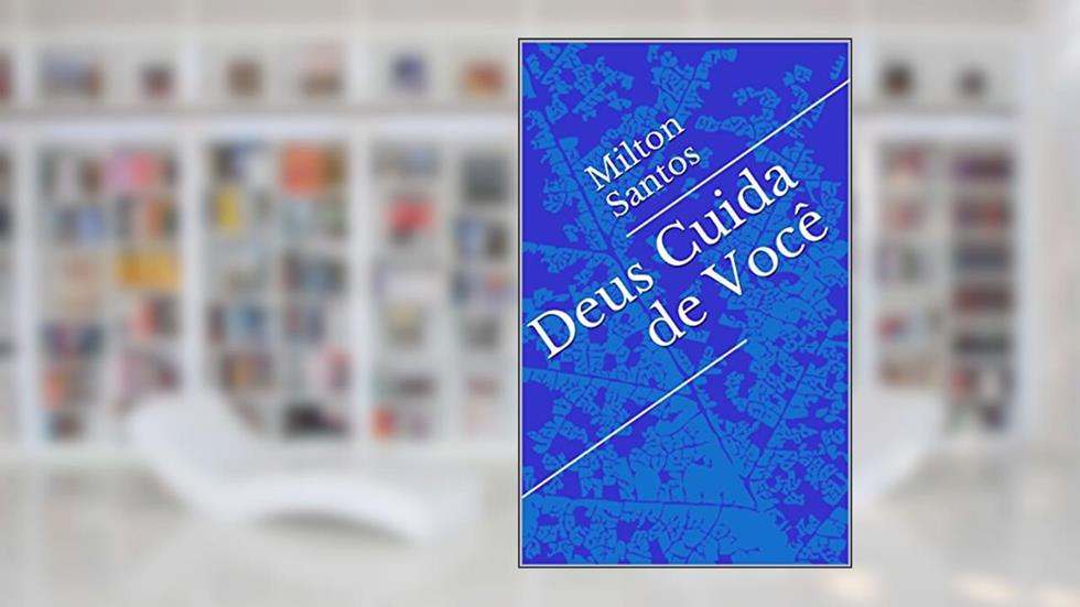 Deus Cuida de Você, do autor Milton Santos