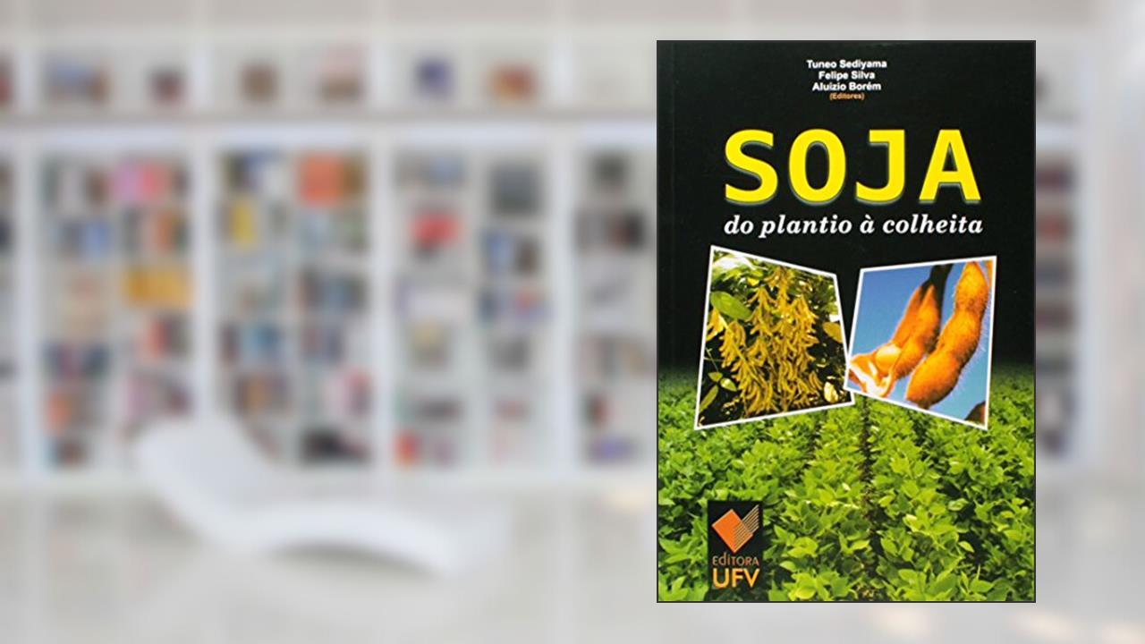 Soja. Do Plantio à Colheita, do autor Tuneo Sediyama