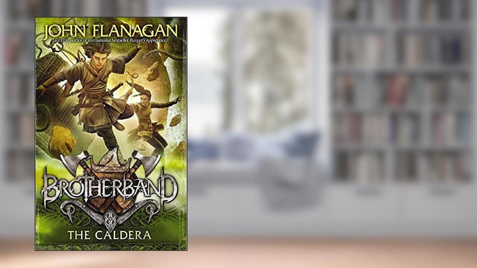 Brotherband 07 - a Caldeira, do autor John Flanagan