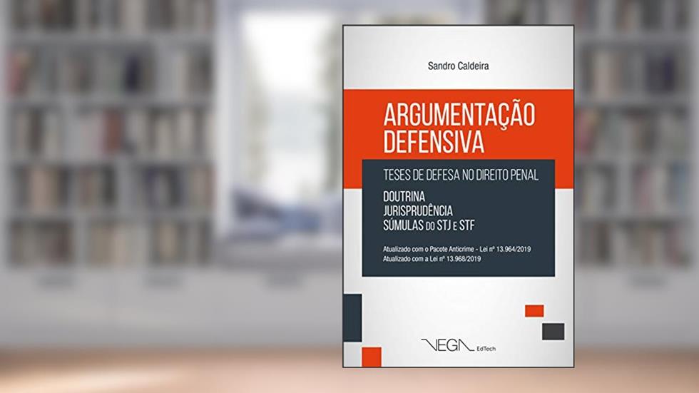 Argumentação defensiva: Teses de defesa no Direito Penal, do autor Sandro Caldeira Marron da Rocha