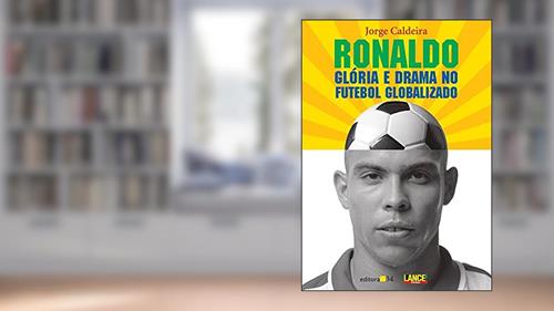 Capa de Ronaldo: Glória e Drama no Futebol Globalizado, do autor Jorge Caldeira
