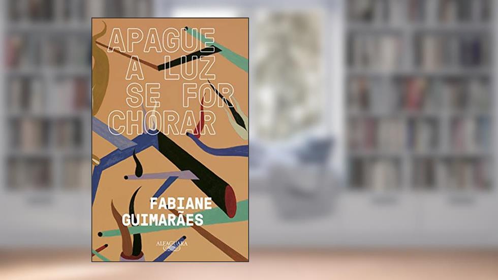 Apague a luz se for chorar, do autor Fabiane Guimarães