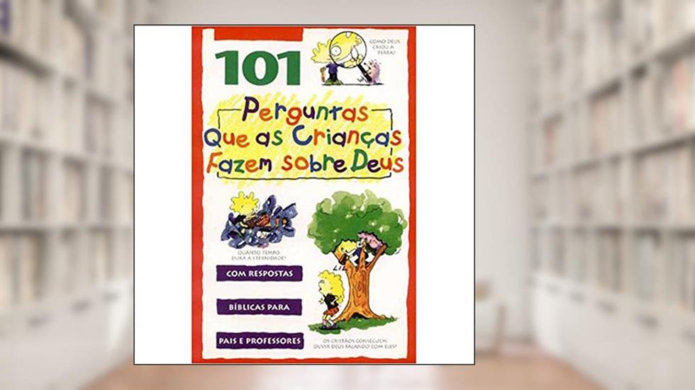 102 perguntas que as crianças fazem sobre a Bíblia, do autor David R. Veerman