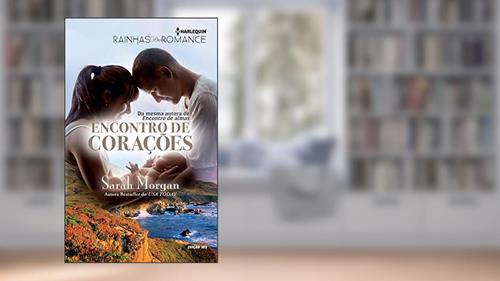 Capa de Encontro de Corações (Harlequin Rainhas do Romance Livro 102), do autor Sarah Morgan