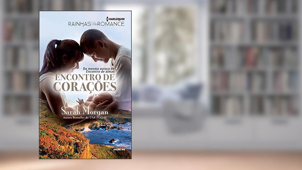 Encontro de Corações (Harlequin Rainhas do Romance Livro 102), do autor Sarah Morgan