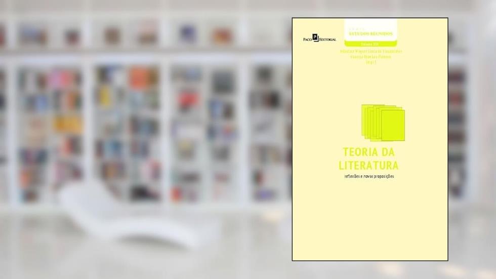 Teoria da Literatura: Reflexões e Novas Proposições, do autor Adaylson Wagner Sousa de Vasconcelos; Vanessa Riambau Pinheiro