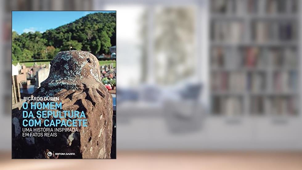 O Homem Da Sepultura Com Capacete, do autor Ricardo Düren