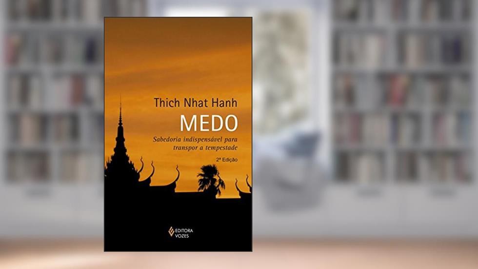 Medo: Sabedoria indispensável para transpor a tempestade, do autor Thich Nhat Hanh