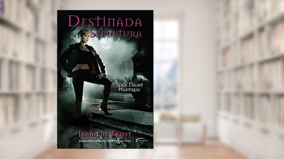 Destinada à Sepultura - Volume 4, do autor Jeaniene Frost