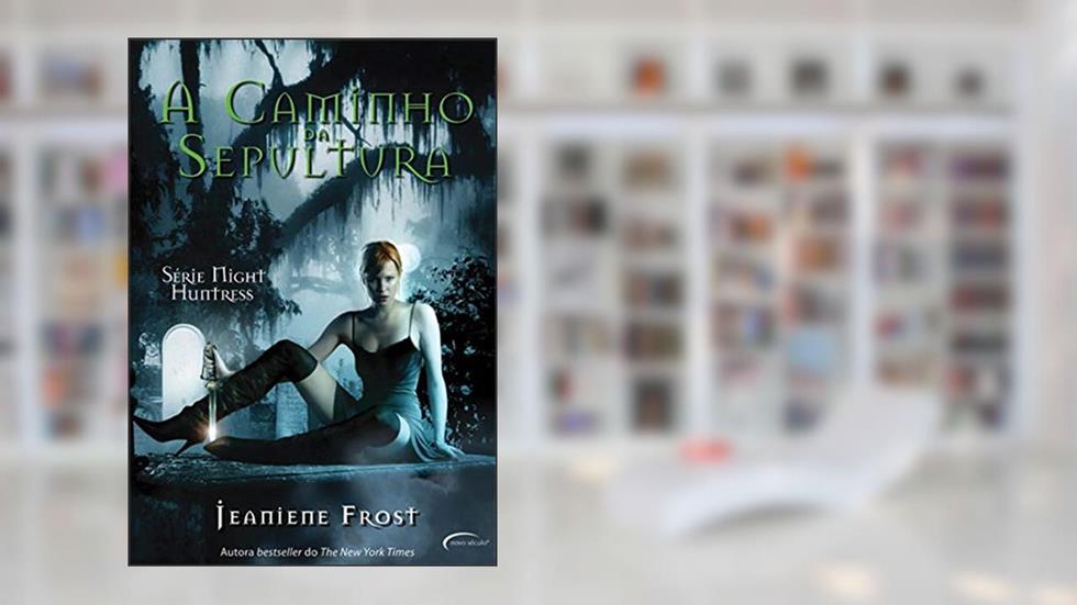 A Caminho da Sepultura: 1, do autor Jeaniene Frost