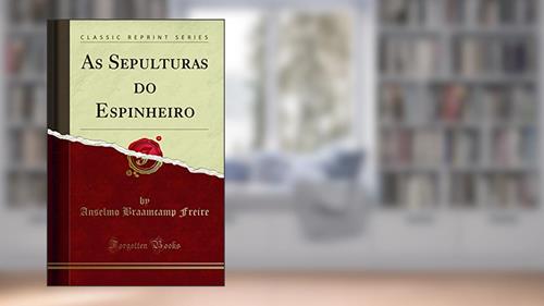 Capa de As Sepulturas do Espinheiro (Classic Reprint), do autor Anselmo Braamcamp Freire