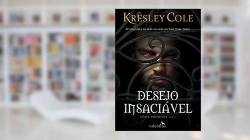 Capa de Desejo insaciável (Imortais Livro 1), do autor Kresley Cole
