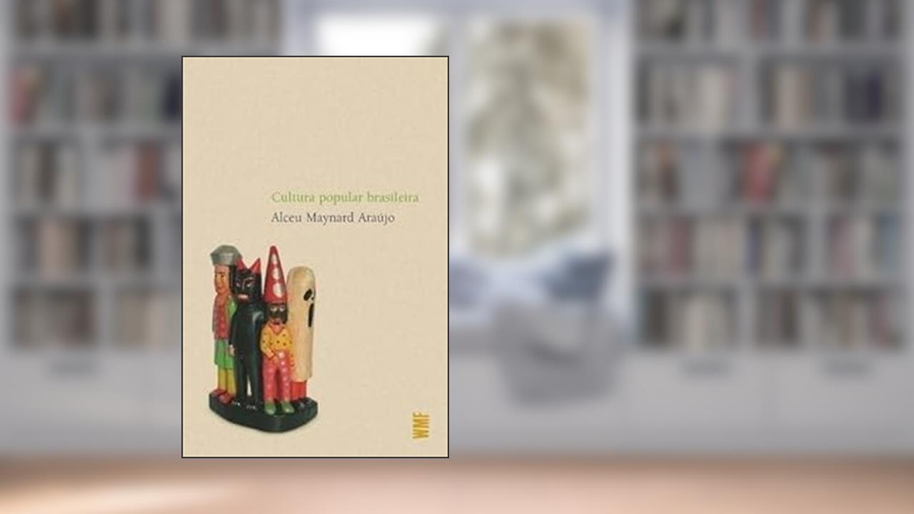 Cultura popular brasileira, do autor Alceu Maynard Araújo