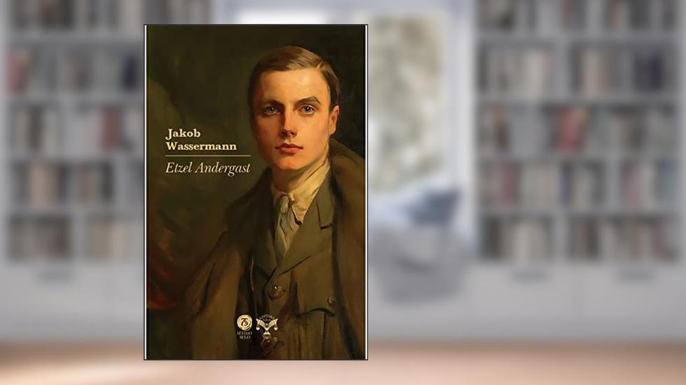 Etzel Andergast, do autor Jakob Wassermann