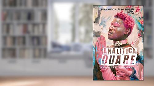 Capa de Analítica Quare: Como ler o ser Humano, do autor Fernando Luís de Morais