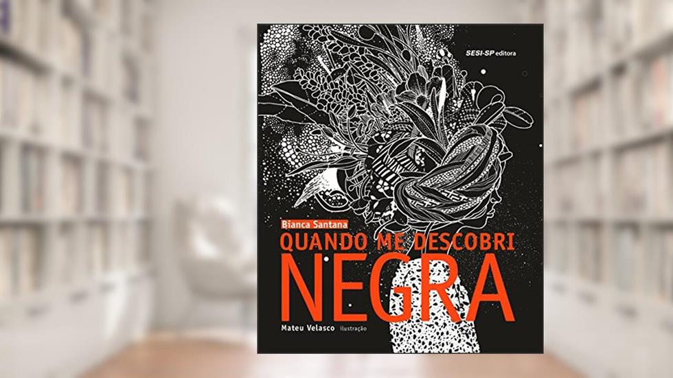 Quando Me Descobri Negra, do autor Bianca Santana