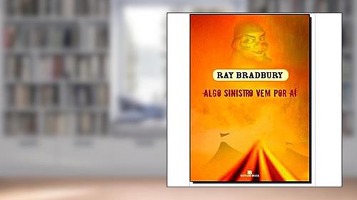 Capa de Algo Sinistro Vem por Aí, do autor Ray Bradbury