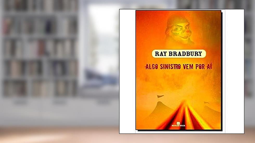 Algo Sinistro Vem por Aí, do autor Ray Bradbury