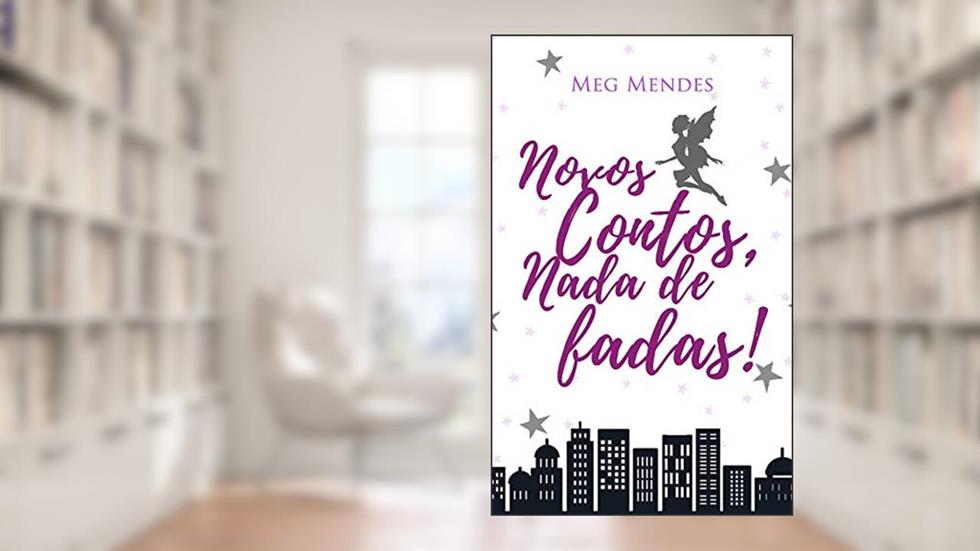 Novos Contos, Nada de Fadas!, do autor Meg Mendes