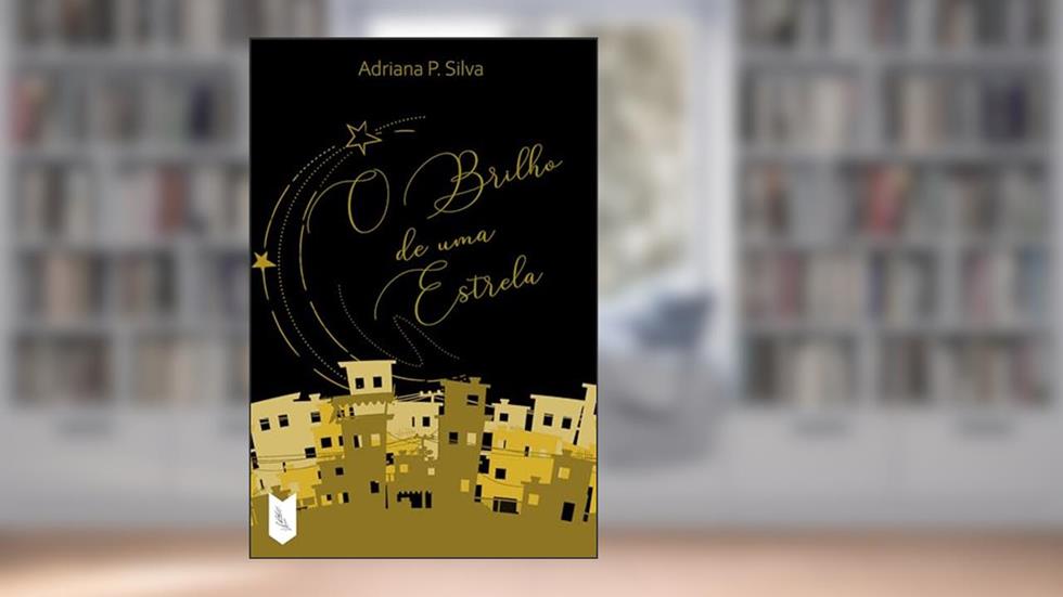 O Brilho de uma Estrela, do autor Adriana P. Silva