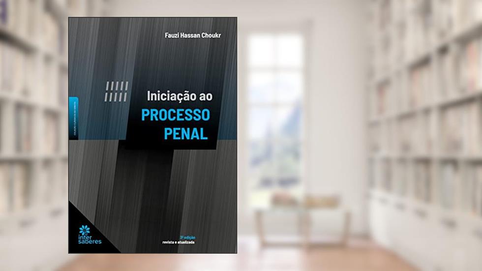 Iniciação ao Processo Penal, do autor Fauzi Hassan Choukr
