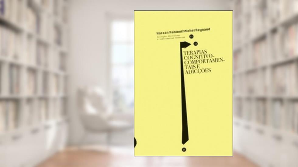 Terapias Cognitivo-Comportamentais e Adições, do autor Hassan Reynaud Michel Rahioui