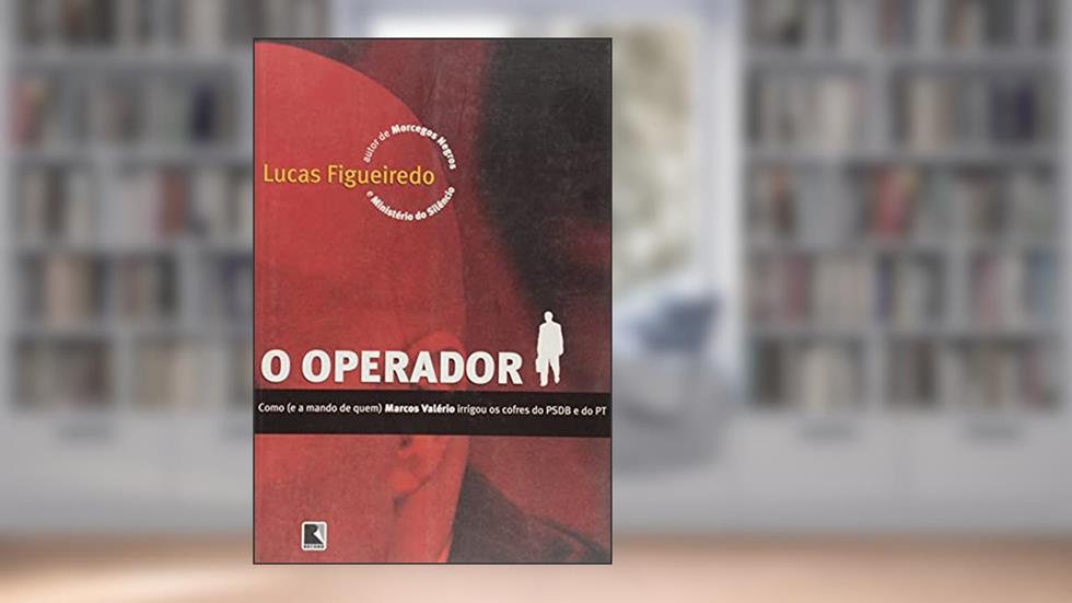 O OPERADOR, do autor Lucas Figueiredo