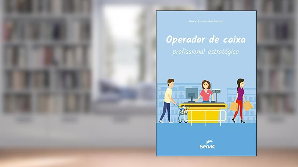 Operador de caixa: profissional estratégico, do autor Bruno Lucena dos Santos
