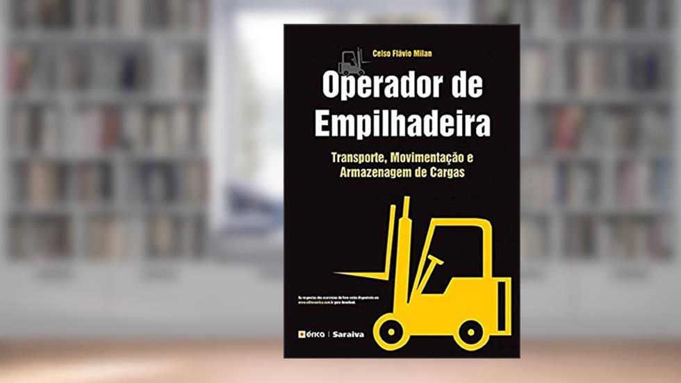 Operador de empilhadeira: Transporte, movimentação e armazenagem de cargas, do autor Celso Flávio Milan