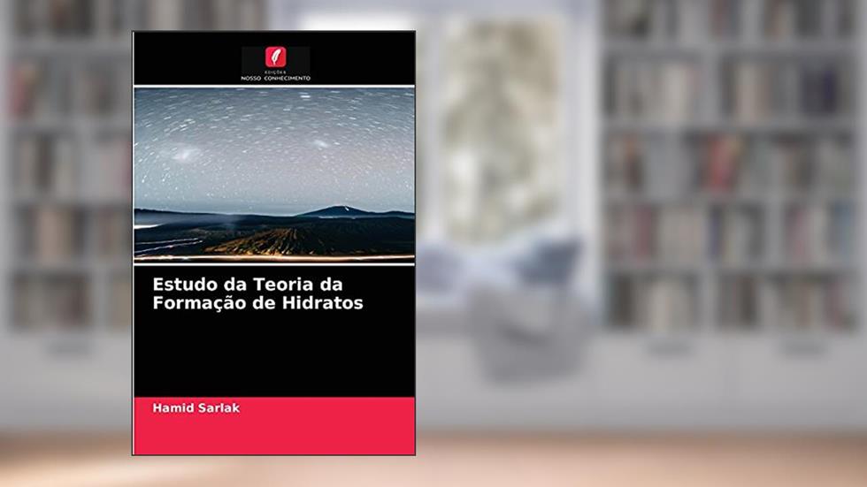 Estudo da Teoria da Formação de Hidratos, do autor Hamid Sarlak
