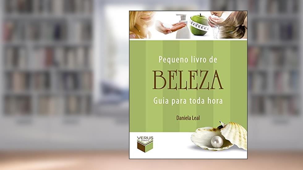 Pequeno livro de beleza: Guia para toda hora, do autor Daniela Leal