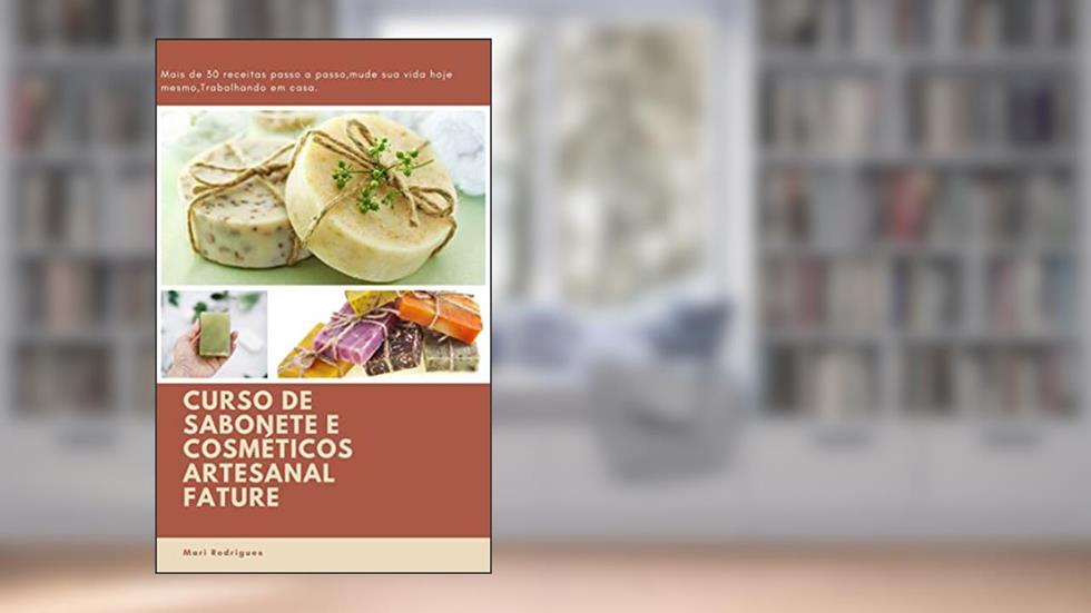 Curso de Sabonetes e Cosméticos Artesanal Fature, do autor Mari Rodrigues