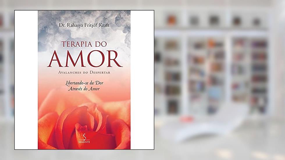 Terapia do Amor: Avalanches do Despertar, do autor Rahasya Fritjof Kraft