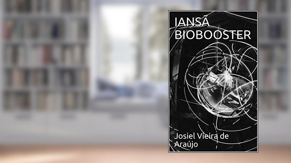 IANSÃ BIOBOOSTER, do autor Josiel Vieira de Araújo