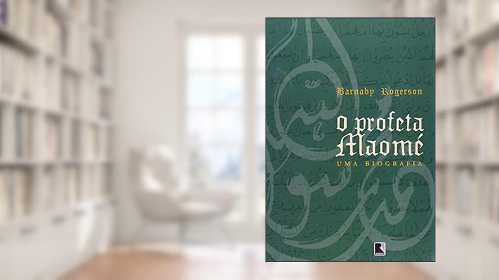 O PROFETA MAOMÉ, do autor Barnaby Rogerson