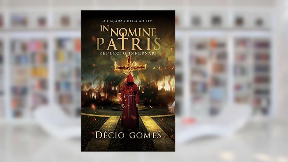 In nomine Patris - Reflecto Infernari, do autor Décio Gomes