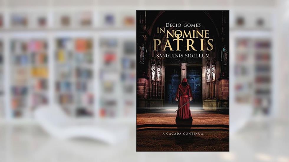 In nomine patris: Sanguinis Sigillum, do autor Décio Gomes