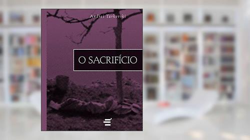 Capa de O Sacrifício, do autor Andrey A. Tarkovsky
