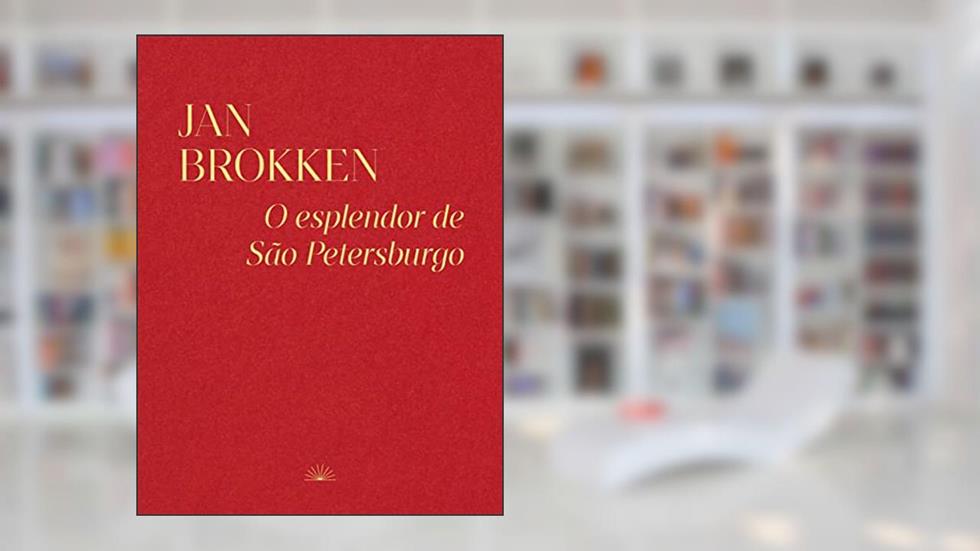 O Esplendor de São Petersburgo, do autor Jan Brokken