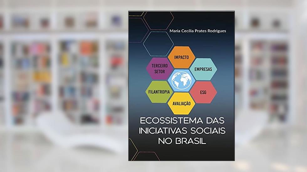 Ecossistema das Iniciativas Sociais no Brasil, do autor Maria Cecília Prates Rodrigues.