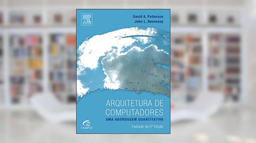 Capa de Arquitetura de Computadores. Uma Abordagem Quantitativa, do autor John L. Hennessy; David A. Patterson