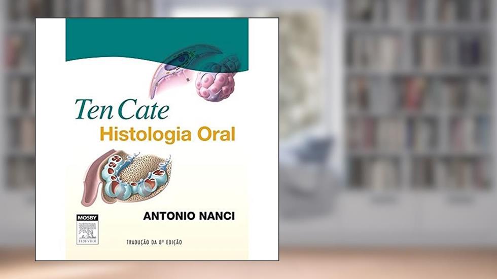 Ten Cate Histologia oral, do autor Antonio Nanci