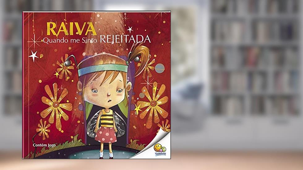 Controle Sua Raiva: Raiva Quando Me Sinto Rejeitada (Nível 4 / Paradidáticos Todolivro), do autor Quixot Multimedia Pvt