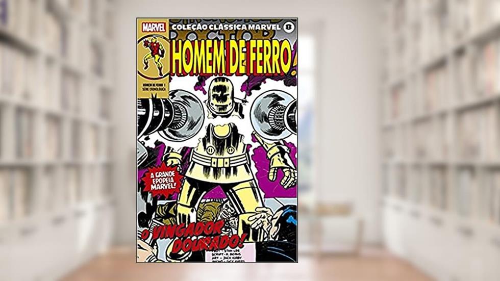Coleção Clássica Marvel Vol. 8 - Homem de Ferro Vol. 1, do autor Stan Lee; Robert Bernstein; Larry Lieber