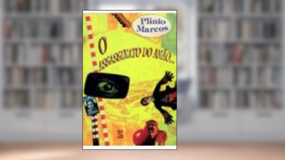 O Assassinato do Anão do Caralho Grande, do autor Plínio Marcos