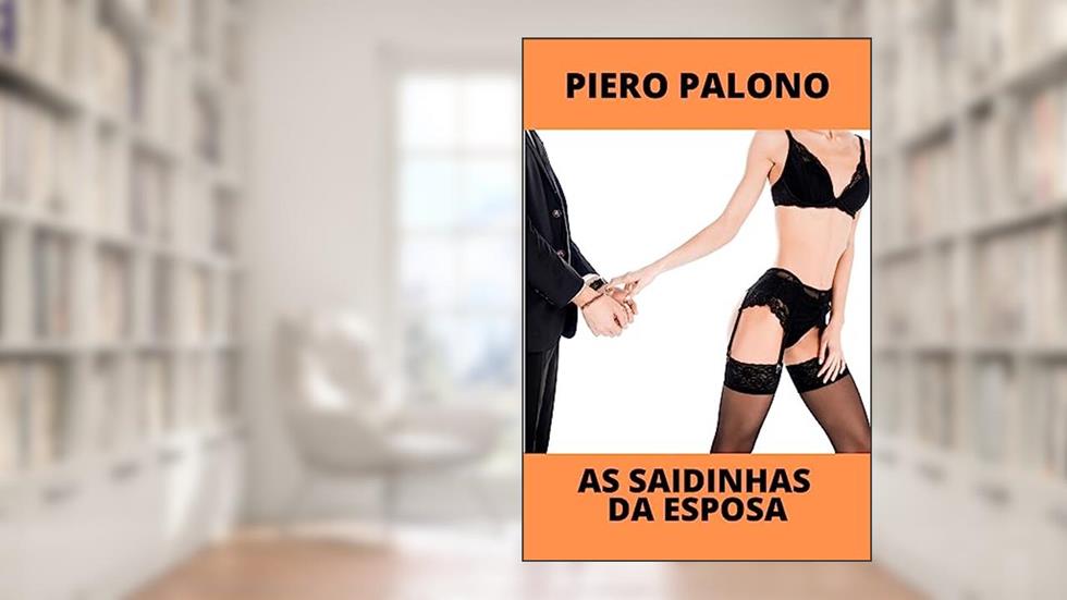 As saidinhas da esposa, do autor Piero Palono