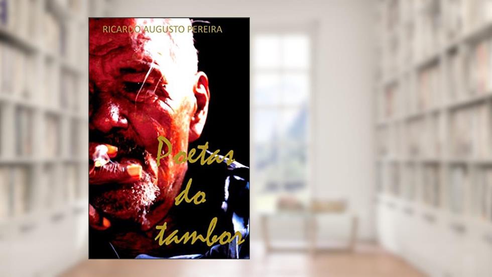 Poetas do tambor, do autor Ricardo Augusto Pereira